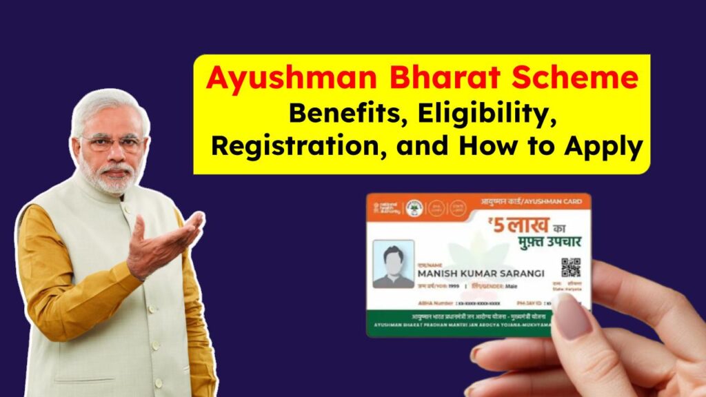Ayushman Bharat Scheme: Benefits, Eligibility, Registration, and How to Apply