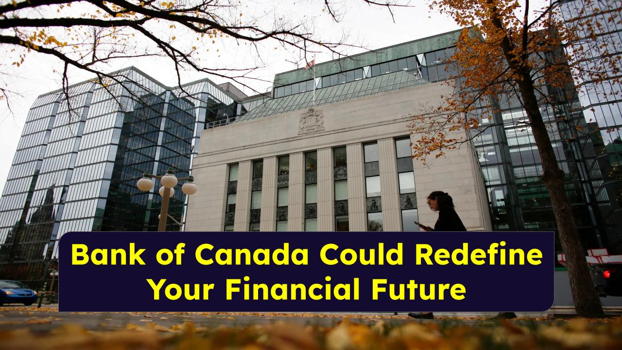 Bank of Canada: Bold New Projections That Could Redefine Your Financial Future