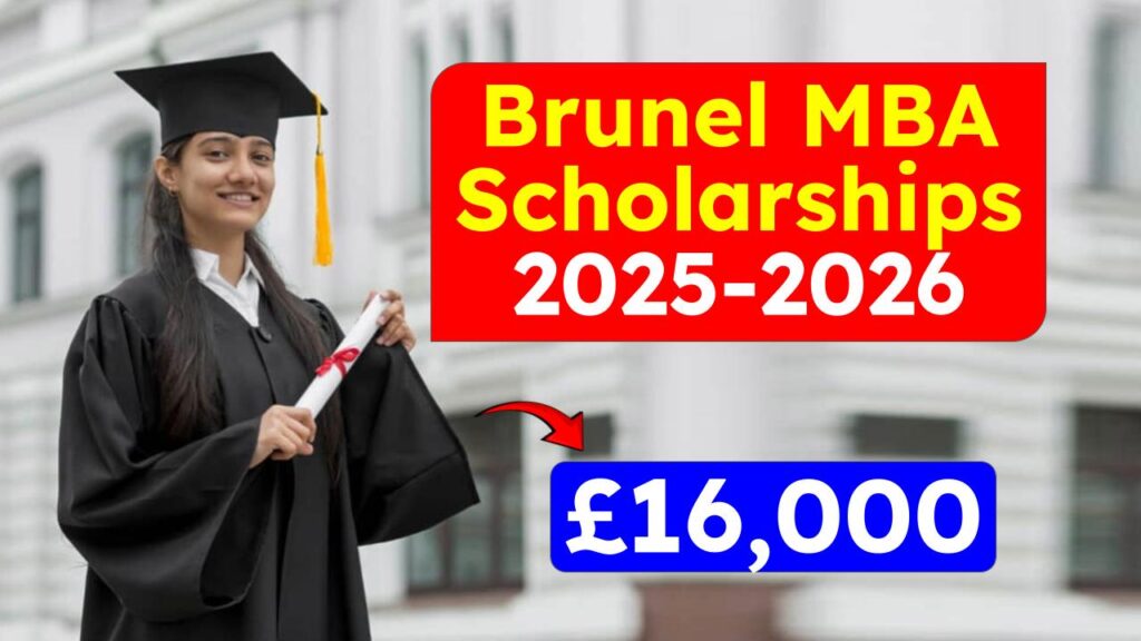 Brunel MBA Scholarships 2025-2026: Your Guide to Eligibility, Benefits, and How to Apply