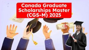 Canada Graduate Scholarships Master’s (CGS-M) 2025: How Easy It Is to Secure $17,500