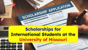 How to Secure Scholarships for International Students at the University of Missouri