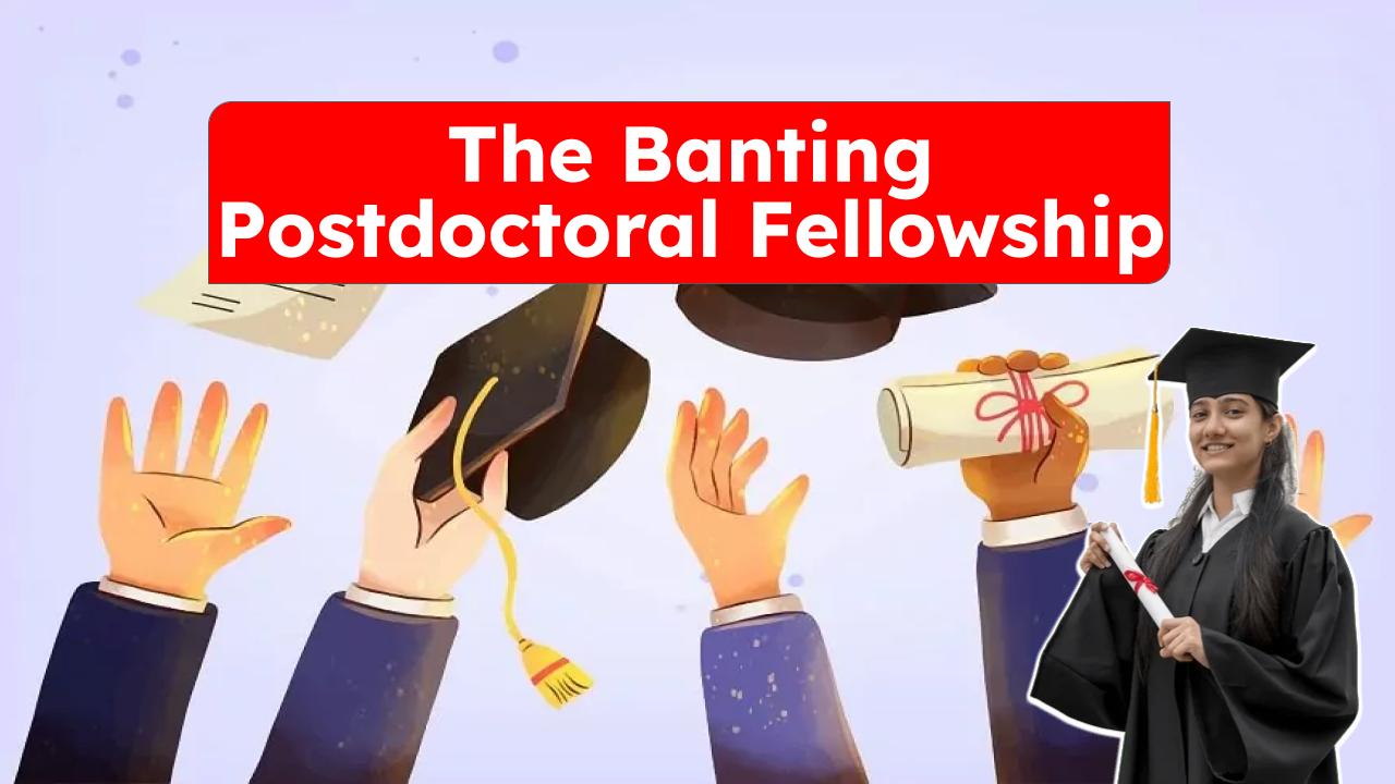 The Banting Postdoctoral Fellowship: How to Land Canada’s Most Prestigious Postdoc Fellowship