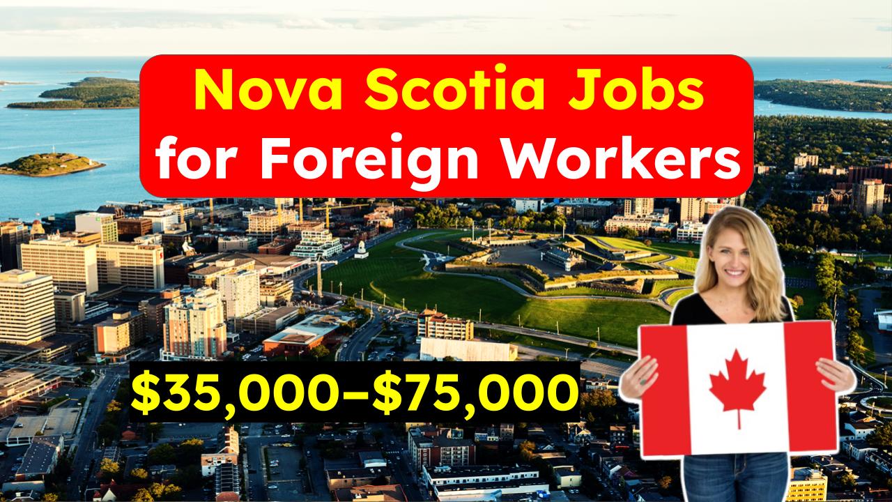 Top Nova Scotia Jobs for Foreign Workers: Opportunities, Requirements & How to Apply
