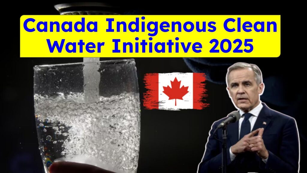 Canada Indigenous Clean Water Initiative 2025: Empowering Communities, Ensuring Access to Safe Drinking Water