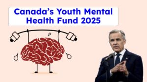 Canada’s Youth Mental Health Fund 2025: Empowering the Next Generation with Vital Support