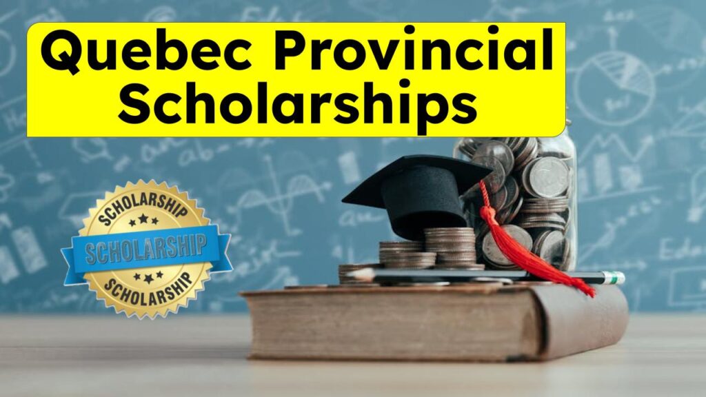 Quebec Provincial Scholarships (PBEEE) 2025: Apply Now for Financial Aid & Support