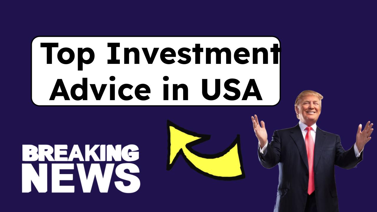 Top Investment Advice in USA for 2025: Grow Your Wealth Today!