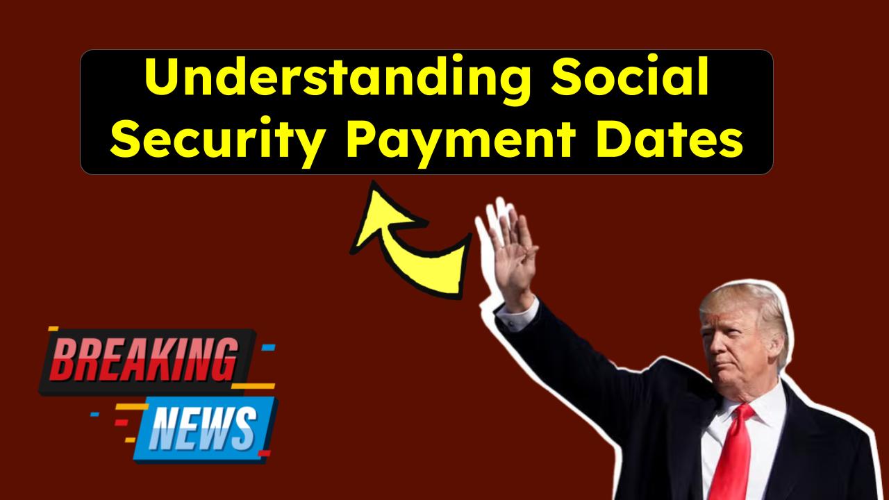 Understanding Social Security Payment Dates: A Complete Guide for 2025