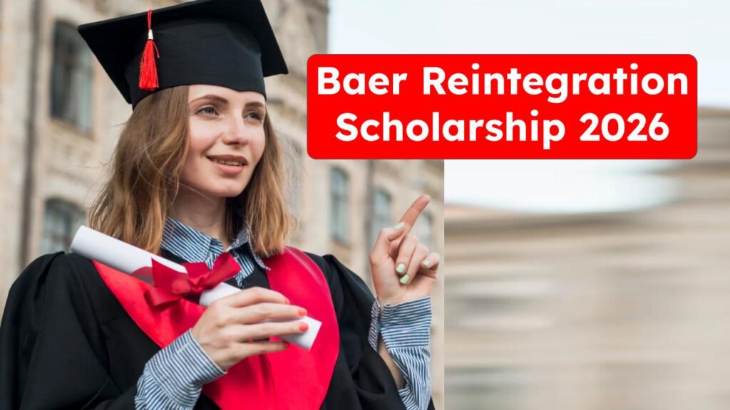 Baer Reintegration Scholarship 2026: Who Can Apply & How to Win It