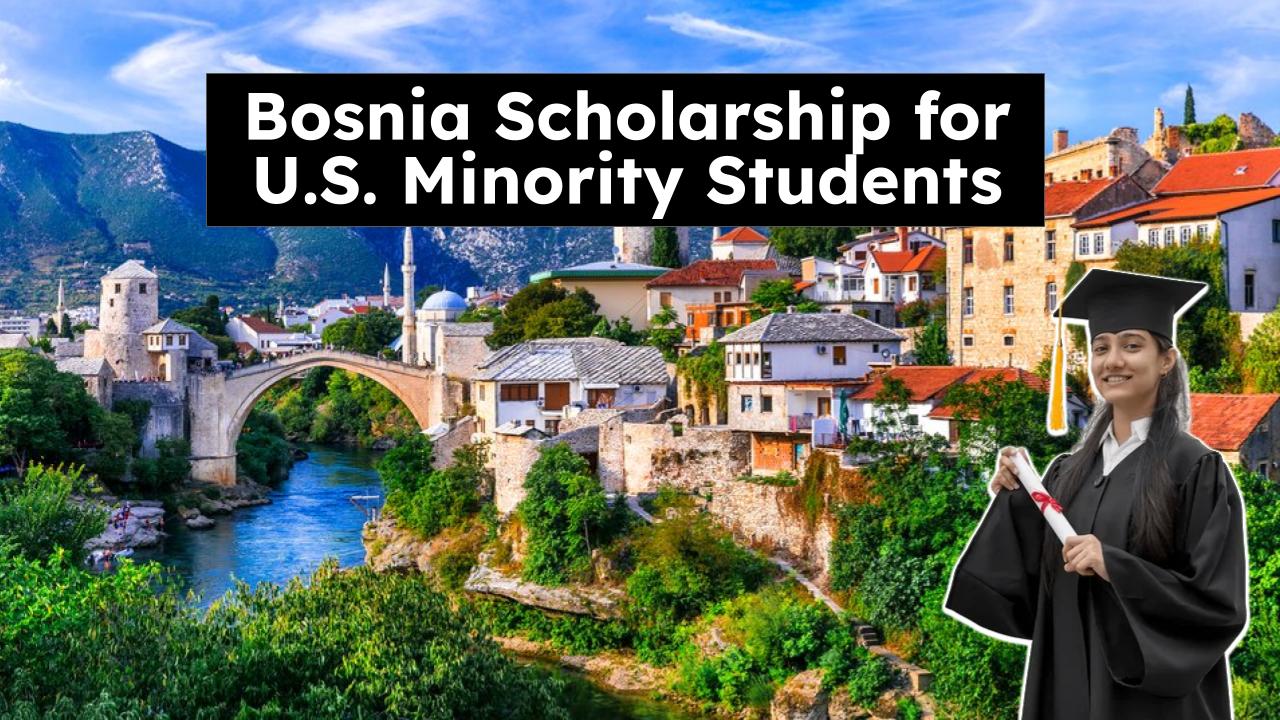 Few Americans Know About This Bosnia Scholarship—Minority Students Have a Big Advantage