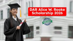 Don’t Miss This! DAR Alice W. Rooke Scholarship 2026: Application, Amount & Deadline Revealed