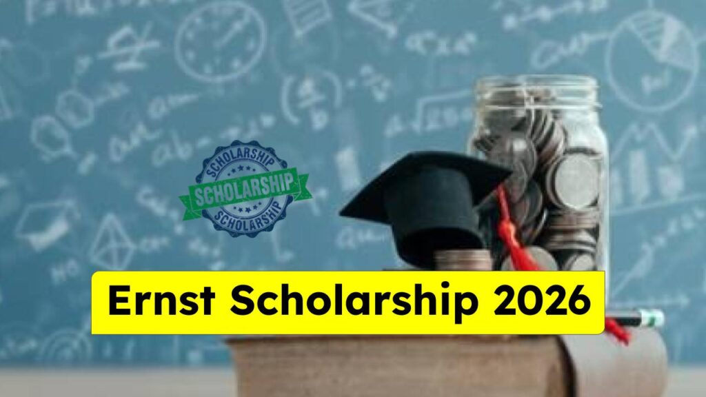 Ernst Scholarship 2026: How Smart Students Are Getting Free Money for College