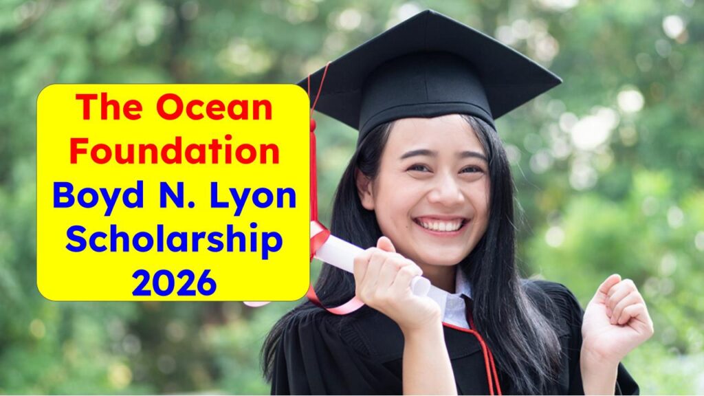 Fully Funded Ocean Scholarship 2026 Announced – Boyd N. Lyon Program Opens Applications