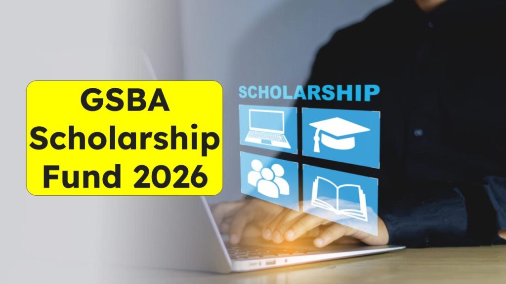 GSBA Scholarship Fund 2026 Explained: Who Can Apply, Amount, and Hidden Benefits