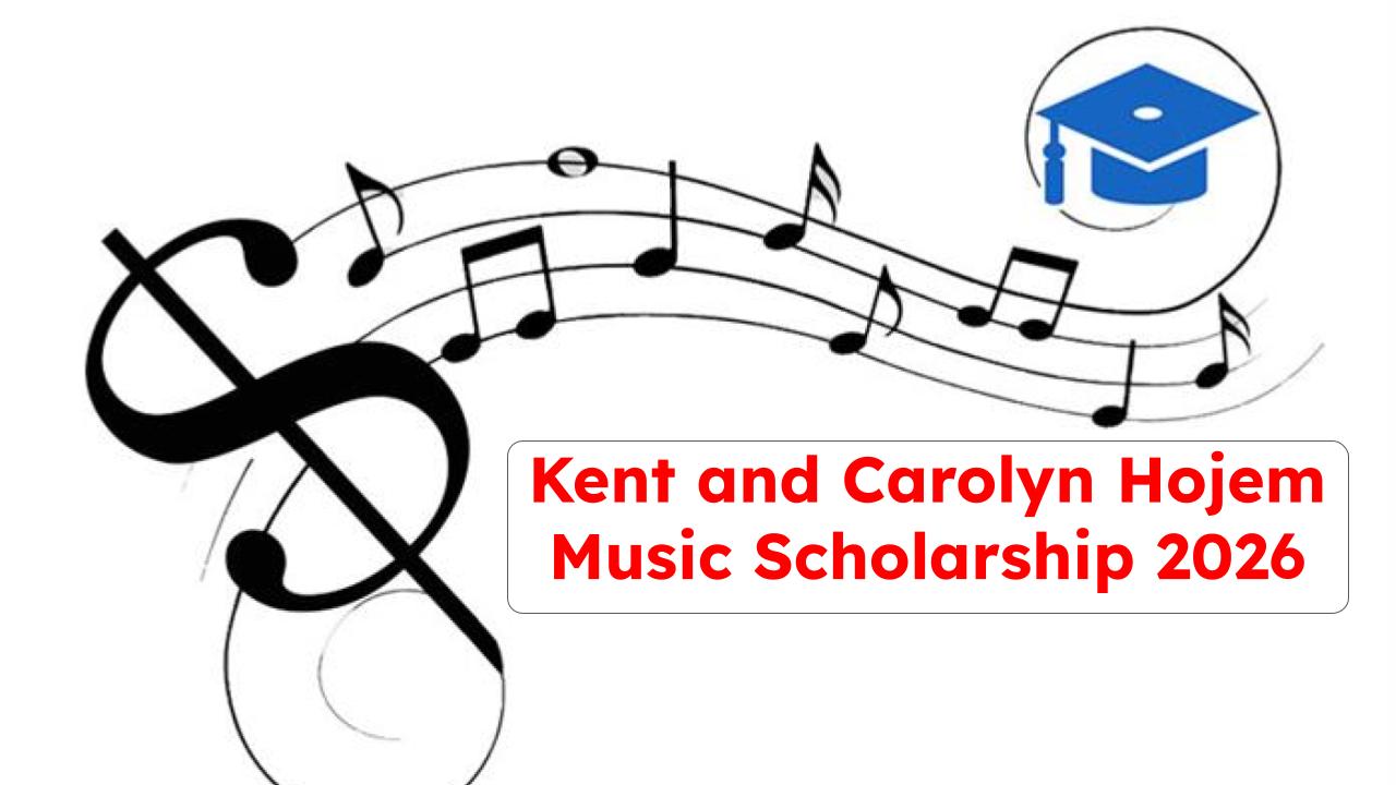 Are You a Music Student? Don’t Miss the Kent and Carolyn Hojem Music Scholarship 2026