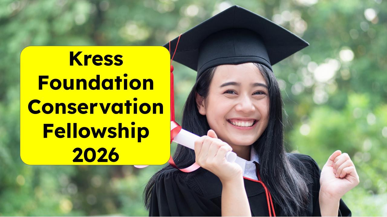 Hidden Opportunity: Kress Foundation Conservation Fellowship 2026 Explained