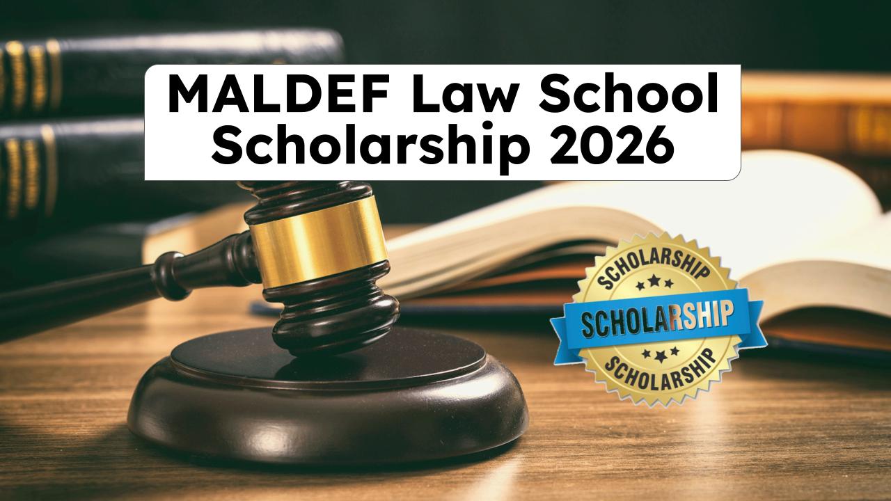 MALDEF Law School Scholarship 2026: Who Can Apply, Benefits & Deadline Revealed