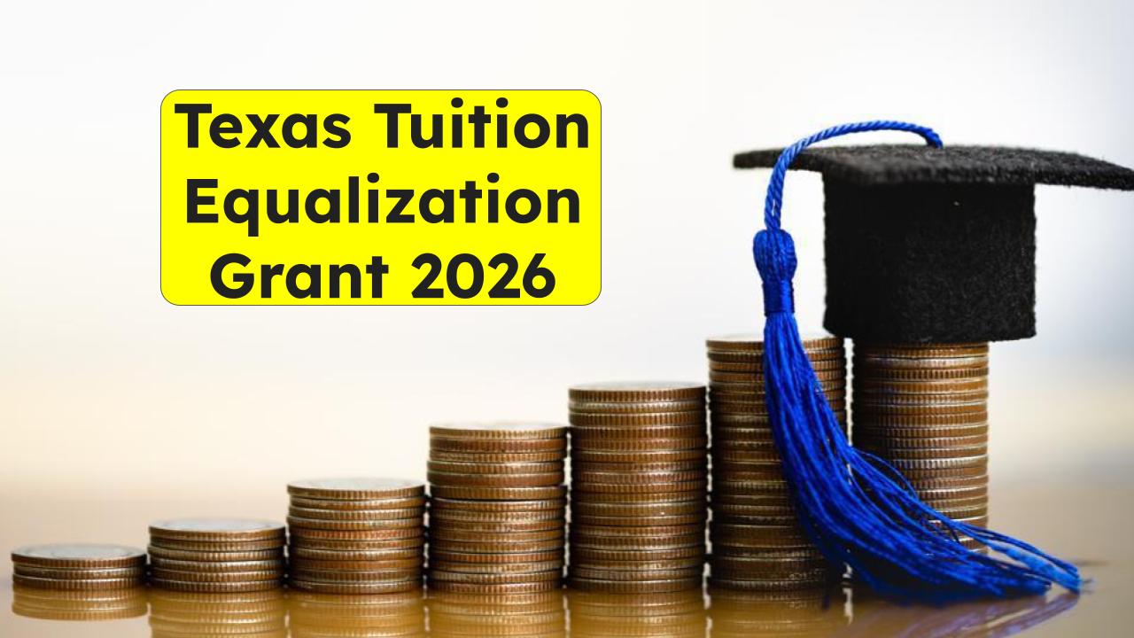Texas Tuition Equalization Grant 2026: New Rules, Eligibility & Payment Dates