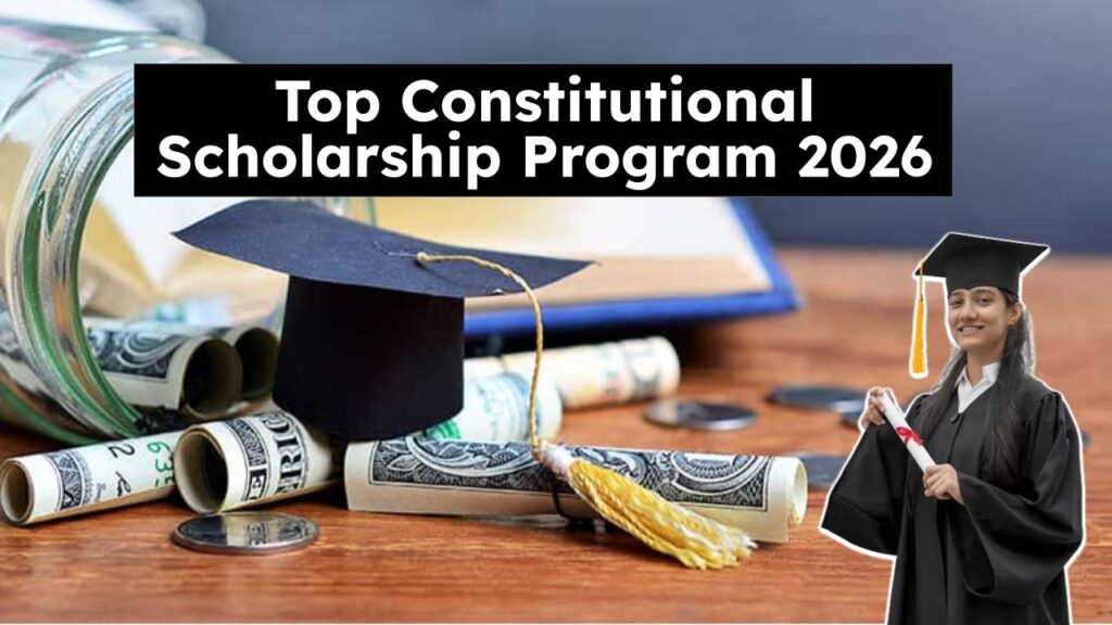 Top Constitutional Scholarship Program 2026: Eligibility, Benefits & Hidden Advantages 